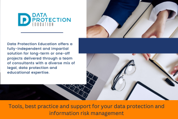 Data Protection Education logo with text:Data Protection Education offers a fully-independent and impartial solution for long-term or one-off projects delivered through a team of consultants with a diverse mix of legal, data protection and educational expertise. on photo of laptop, hands and glasses on a desk.  Bottom of image blue on orange with text: Tools, best practice and support for your data protection and information risk management