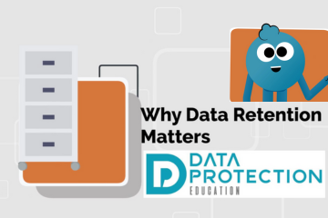 Why data retention matters in black text.  Blue blobby man. Data Protection Education logo.