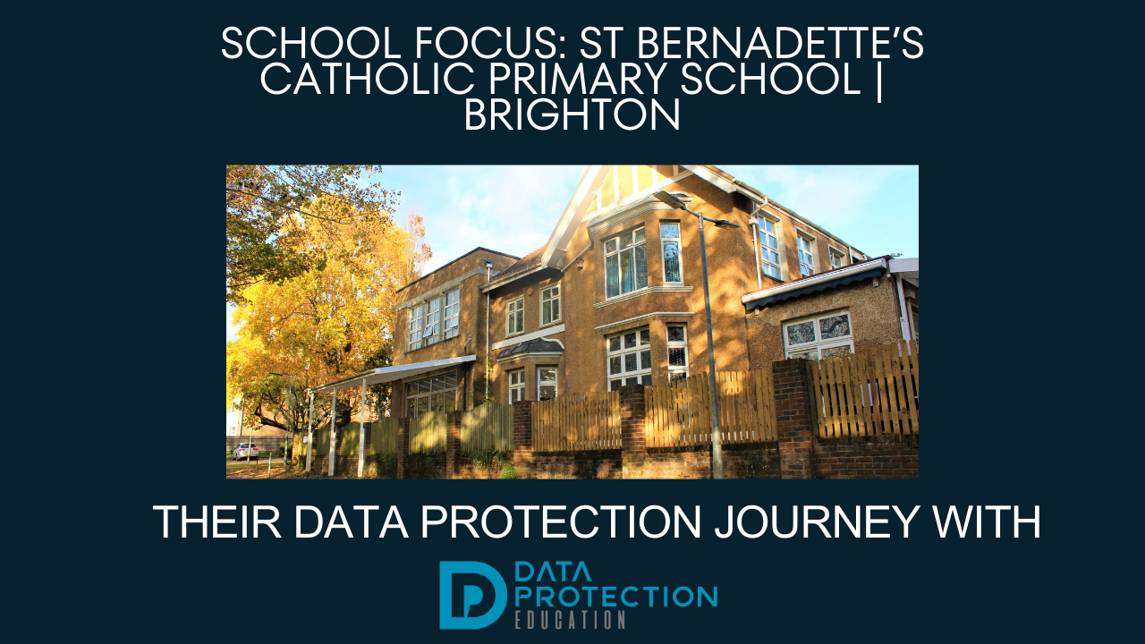 St Bernadette's Catholic Primary School in Brighton photo of the building. Navy background with white text saying School focus: St Bernadette's catholic primary school brighton.  Their data protection journey with Data protection education