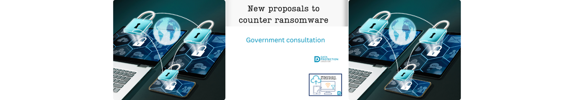 Text says new proposals to counter ransomware.  Image with blue hue of laptop screen with blue padlocks. Data Protection Education logo