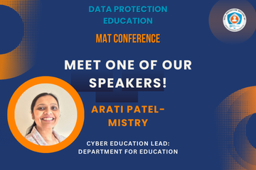 Promotional graphic for the MAT Conference featuring a headshot of speaker Arati Patel-Mistry. Text reads: "Data Protection Education, MAT Conference, Meet one of our Speakers! Arati Patel-Mistry, Cyber Education Lead: Department of Education."